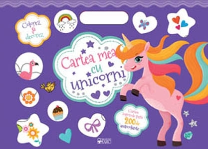 Cartea mea cu unicorni. Colorez si decorez
