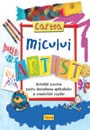 Cartea micului artist - activitati practice pentru dezvoltarea aptitudinilor si creativitatii copiilor