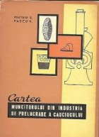 Cartea muncitorului in industria de prelucrare a cauciucului