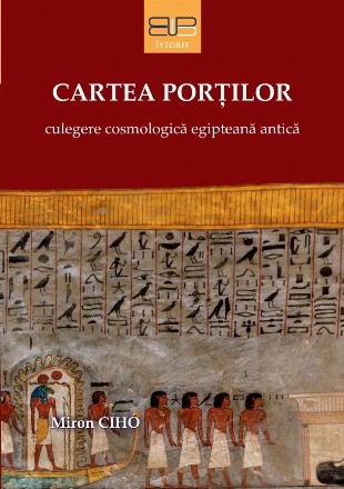 Cartea porţilor : culegere cosmologică egipteană antică