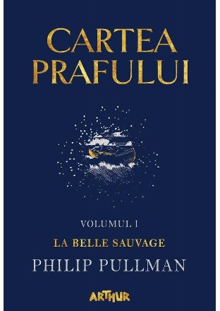 Cartea Prafului. Volumul I. La Belle Sauvage