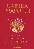 Cartea Prafului Volumul Federatia secreta