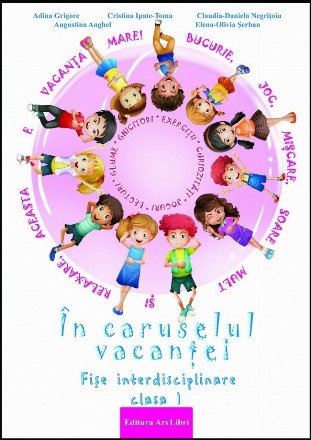 In caruselul vacantei. Fise interdisciplinare clasa I