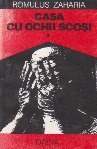Casa cu ochii scosi, Volumul I