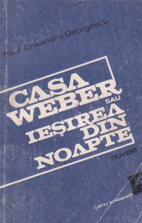 Casa Weber sau iesirea din noapte. Nuvele