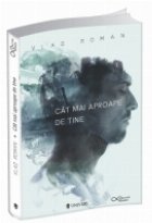 Cat mai aproape de tine