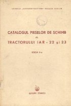 Catalogul pieselor de schimb al Tractorului IAR-22 si 23, Editia a II-a - Instructiune tehnica I.A.R. Nr. 94