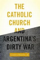 Catholic Church and Argentina\'s Dirty War