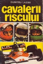 Cavalerii riscului (piloti masini curse