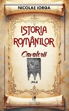 Cavalerii (Set of:Istoria românilorVol. 4)