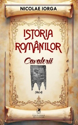 Cavalerii (Set of:Istoria românilorVol. 4)
