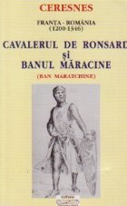 CAVALERUL DE RONSARD SI BANUL MARACINE (traducere din limba franceza)