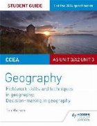 CCEA AS/A2 Unit 3 Geography Student Guide 3: Fieldwork skill