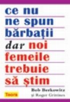 spun barbatii dar noi femeile