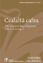 Cealaltă cafea : Odă,notificare despre împăcarea sufletului cu trupul