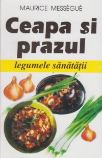 Ceapa si prazul - legumele sanatatii