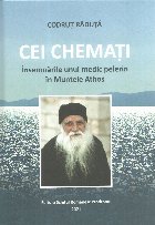 Cei chemati. Insemnarile unui medic pelerin in Muntele Athos