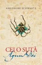 Cei o sută. Agnus Dei (Mielul Domnului) (De la mit la amintire)