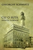 Cei o suta - Secretul Florenta