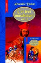 CEI TREI MUSCHETARI vol I+II