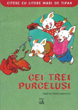 Cei trei purceluşi : după un basm englez