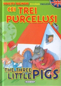 Cei trei purcelusi - The three little pigs (romana-engleza)
