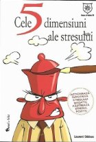 Cele 5 dimensiuni ale stresului Cele 5 dimensiuni ale stresului