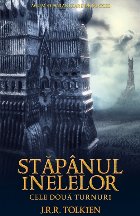 Cele doua turnuri -vol.2 al trilogiei Stapanul Inelelor