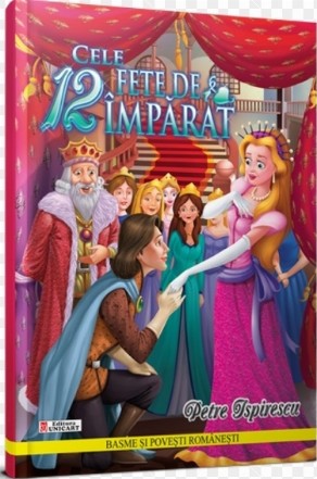Cele 12 Fete de Imparat (Colectia Basme si Povesti Romanesti)