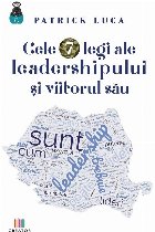 Cele 7 legi ale leadershipului şi viitorul acestuia : dezvoltare personală Cele 7 legi ale leadershipului şi viitorul acestuia : dezvoltare personală