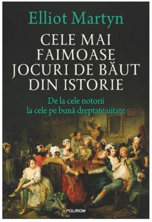 Cele mai faimoase jocuri de băut din istorie : de la cele notorii, la cele pe bună dreptate uitate