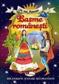 Cele mai frumoase Basme romanesti. Editia a II-a
