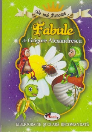 Cele mai frumoase... FABULE. Bibliografie Scolara Recomandata