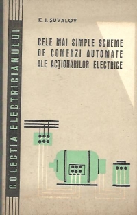 Cele mai simple scheme de comenzi automate ale actionarilor electrice (Traducere din limba rusa)