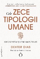 Cele zece tipologii umane. Cine suntem si cine am putea fi