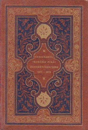 Centenarul Societatii Academice Literare Romania Juna din Viena (1871-1971)