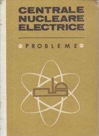 Centrale nucleare electrice - Probleme