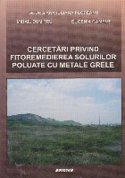 Cercetari privind fitoremedierea solurilor poluate cu metale grele