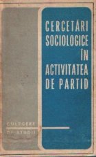Cercetari sociologice in activitatea de partid Culegere de studii