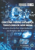 Cercetări privind influenţa tehnologiilor new media asupra structurilor organizatorice ale firmelor din Rom