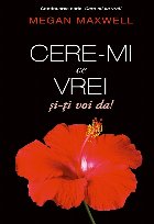 Cere-mi ce vrei şi-ţi voi da!