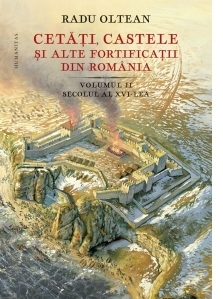 Cetati, castele si alte fortificatii din Romania. Volumul II, secolul al XVI-lea