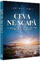 Ceva ne scapă