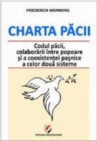 Charta pacii.Codul pacii,colaborarii intre popoare si a coexistentei pasnice a celor doua sisteme Charta pacii.Codul pacii,colaborarii intre popoare si a coexistentei pasnice a celor doua sisteme