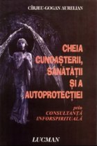 Cheia cunoasterii, sanatatii si a autoprotectiei