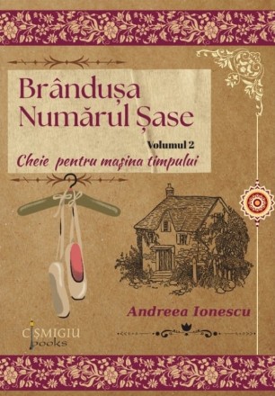 Cheie pentru maşina timpului - Vol. 2 (Set of:Brânduşa Numărul ŞaseVol. 2)