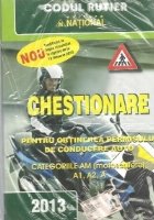 Chestionare pentru obtinerea permisului de conducere auto categoriile AM (motoscutere), A1, A2, A (Editie 2013