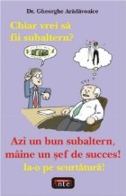 Chiar vrei sa fii subaltern