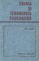 Chimia si tehnologia siliconilor (traducere din limba germana)