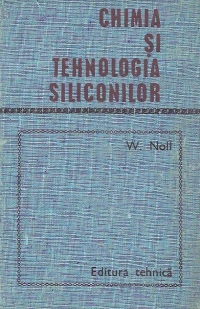 Chimia si tehnologia siliconilor (traducere din limba germana)